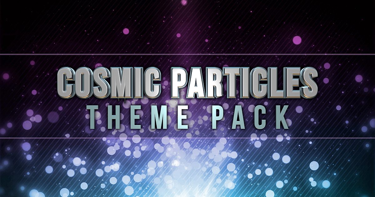 Cosmic Particles Theme Pack