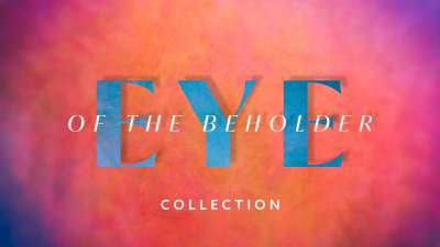 Eye Of The Beholder Collection