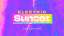 Electric Sunset Collection